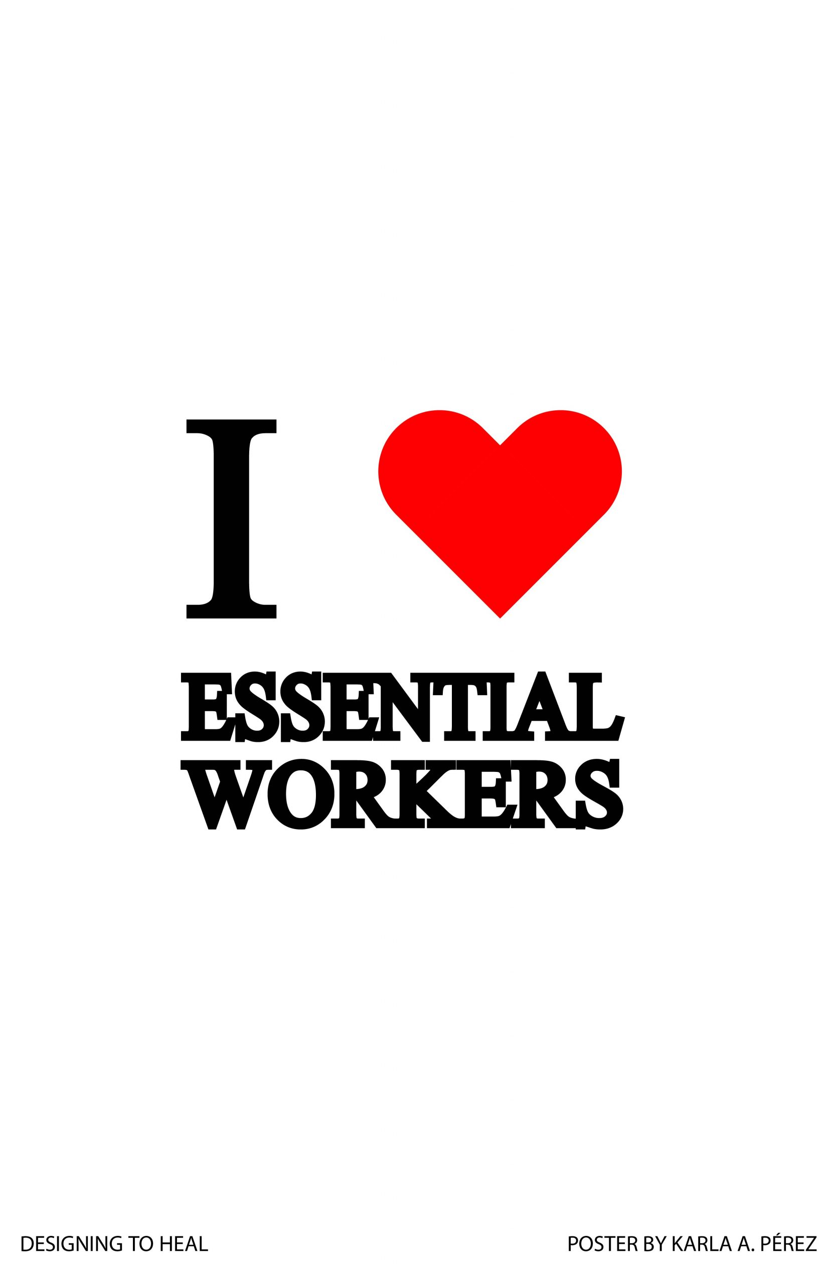 type-based poster from Designing To Heal workshop that says I heart essential workers
