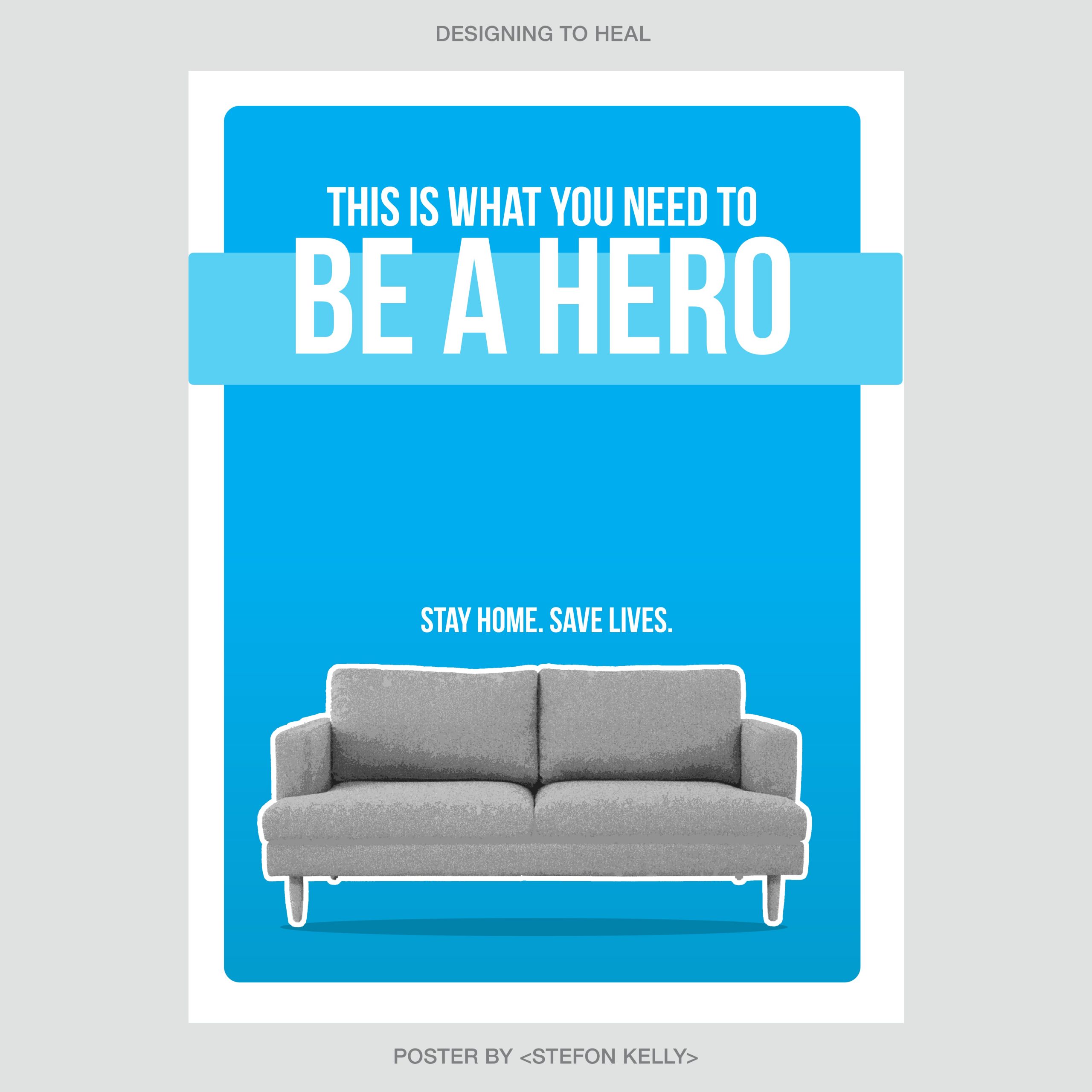 type-based poster that states this is what you need to be a hero: stay home. save lives. With picture of a couch