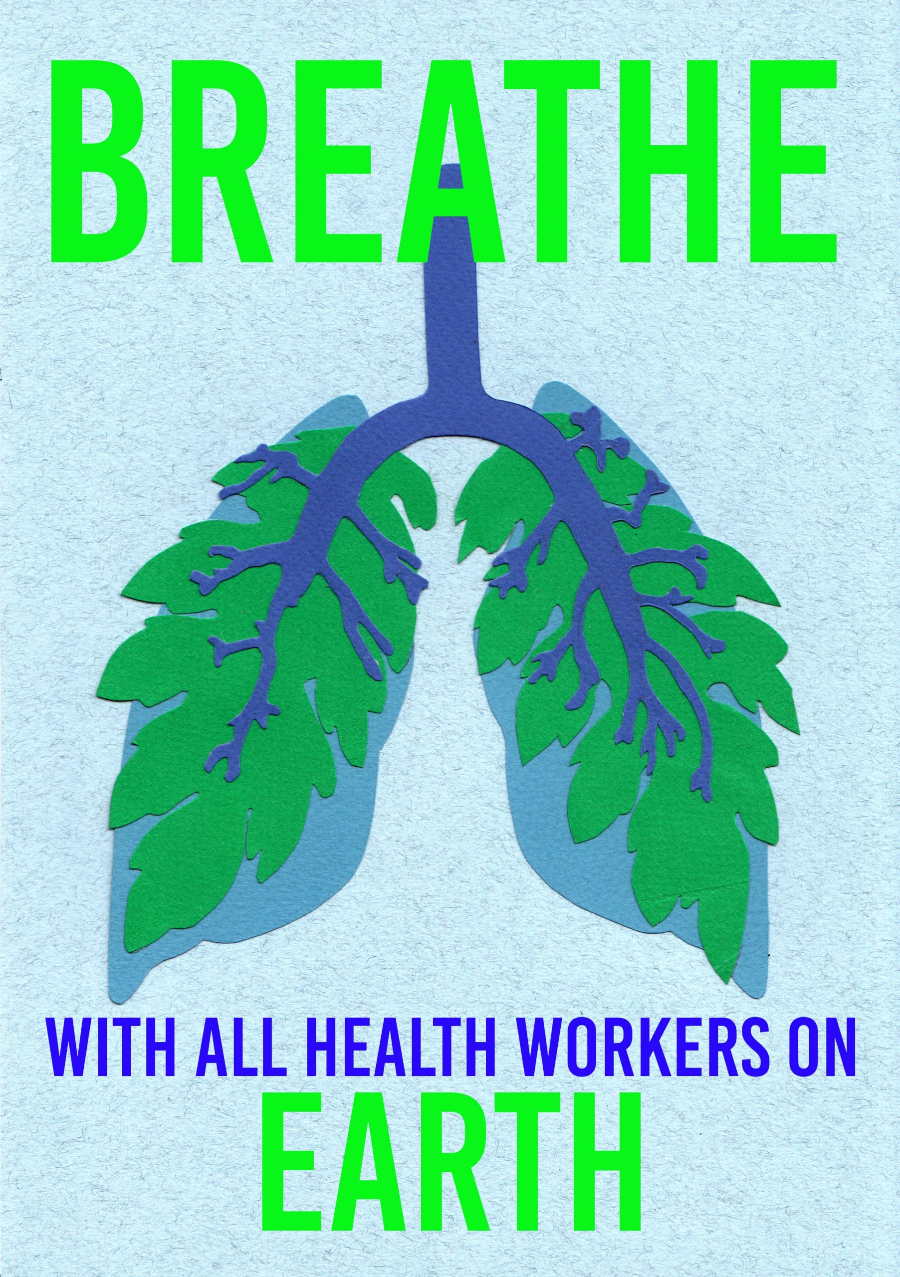 illustrational of an upside down pair of leaves resembling a pair of lungs with the words Breathe With All Health Workers On Earth
