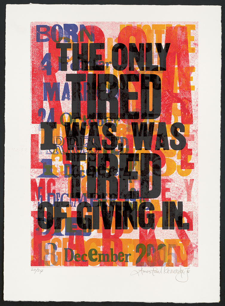 A letterpress poster on a red and yellow background with black text stating the only tired i was was tired of giving in