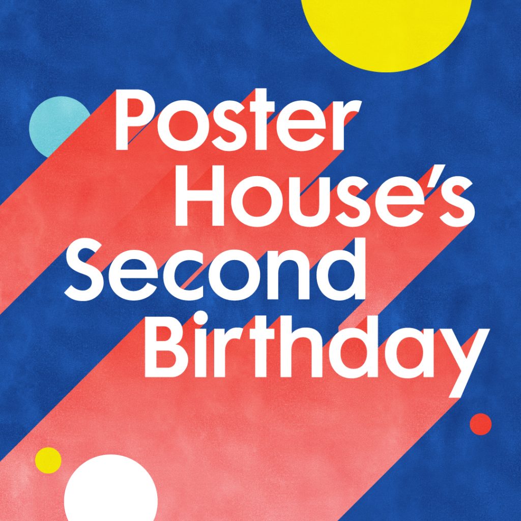 a graphic with white 3d text in the center reads Poster House's Second Birthday popping in from the lower third in red, on a blue background with various white, yellow, red, and light blue dots in the foreground and background.