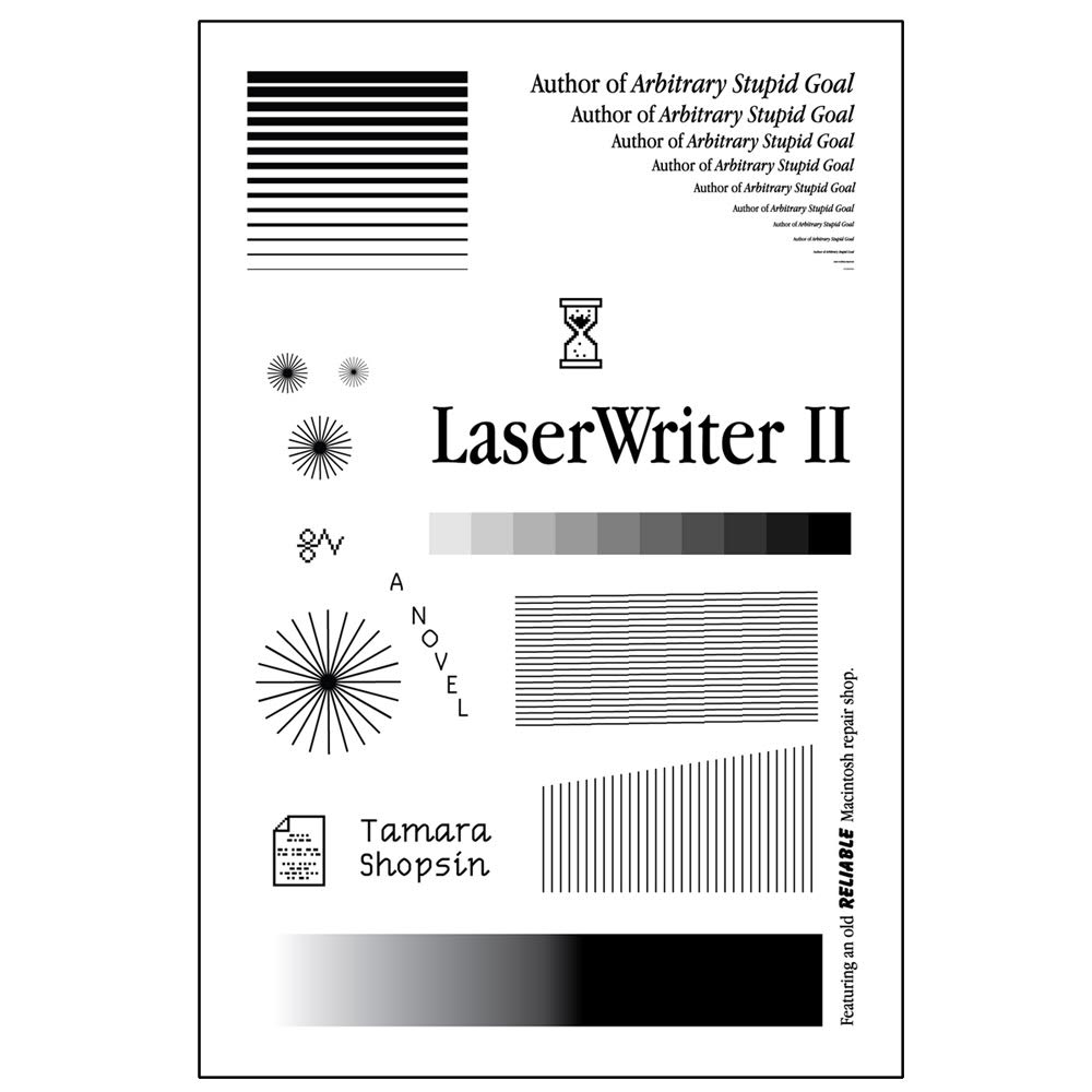 An announcement promoting an event featuring a book cover on a white background with black text and an hourglass loading in its center. Text reads Author of Arbitrary Stupid Goal LaserWriter II A Novel Tamara Shopsin featuring an old reliable macintosh repair shop.