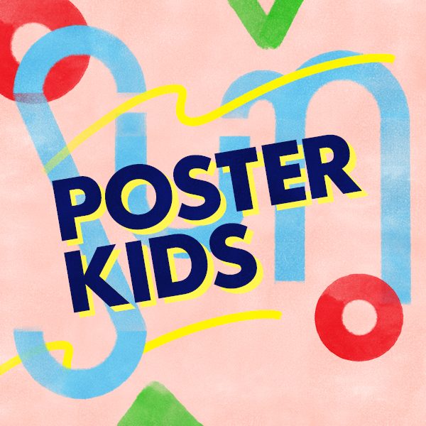 An illustration with various pastel-colored geometric shapes on a pink background. Text reads Poster Kids in dark blue letters with yellow shading.