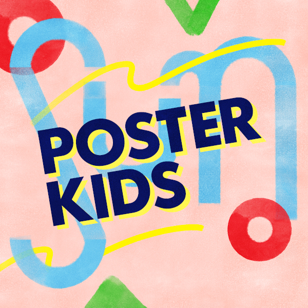 An illustration with various pastel-colored geometric shapes on a pink background. Text reads Poster Kids in dark blue letters with yellow shading.
