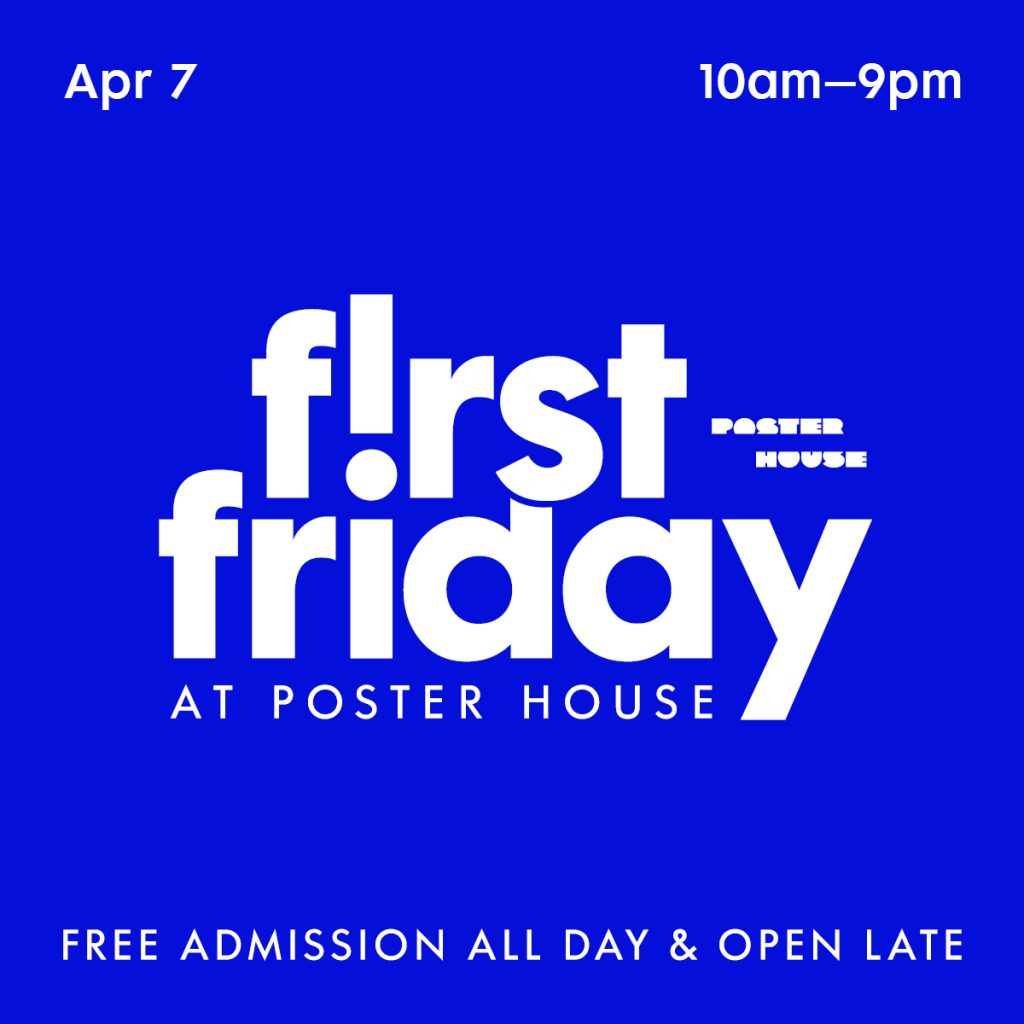 Royal blue text graphic promoting First Friday at Poster House, Free Admission on April 7.