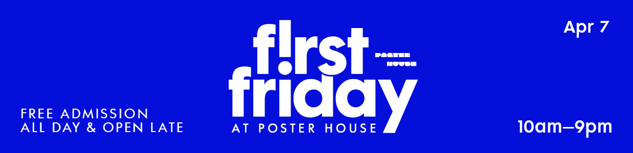 April 7 10am-9pm First Friday at Poster House Free Admission All Day and Open Late