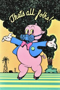 A poster of porky pig wearing a gas mask with cursive text reading "That's all folks!"