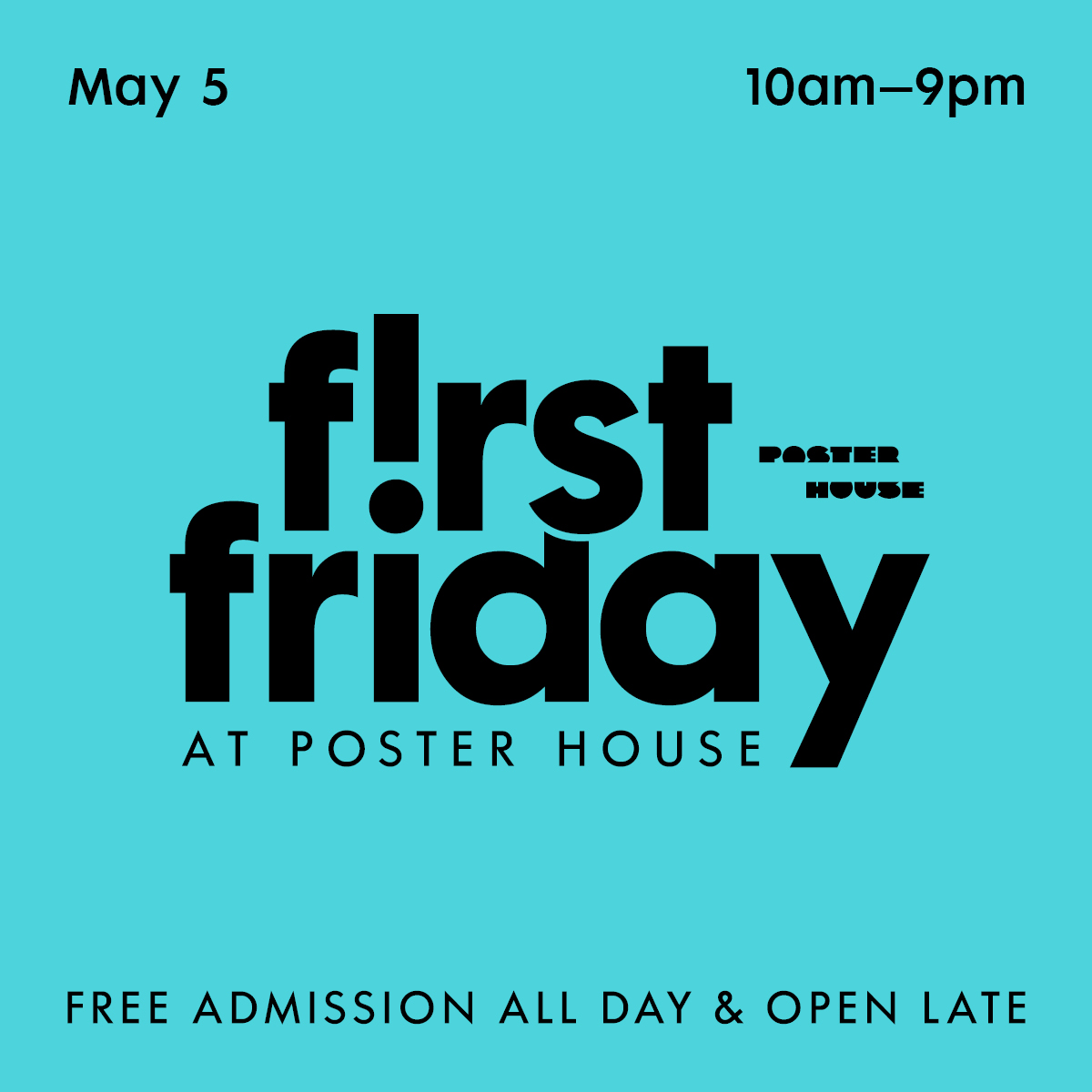 A turquoise text graphic advertising First Friday at Poster House on May 5