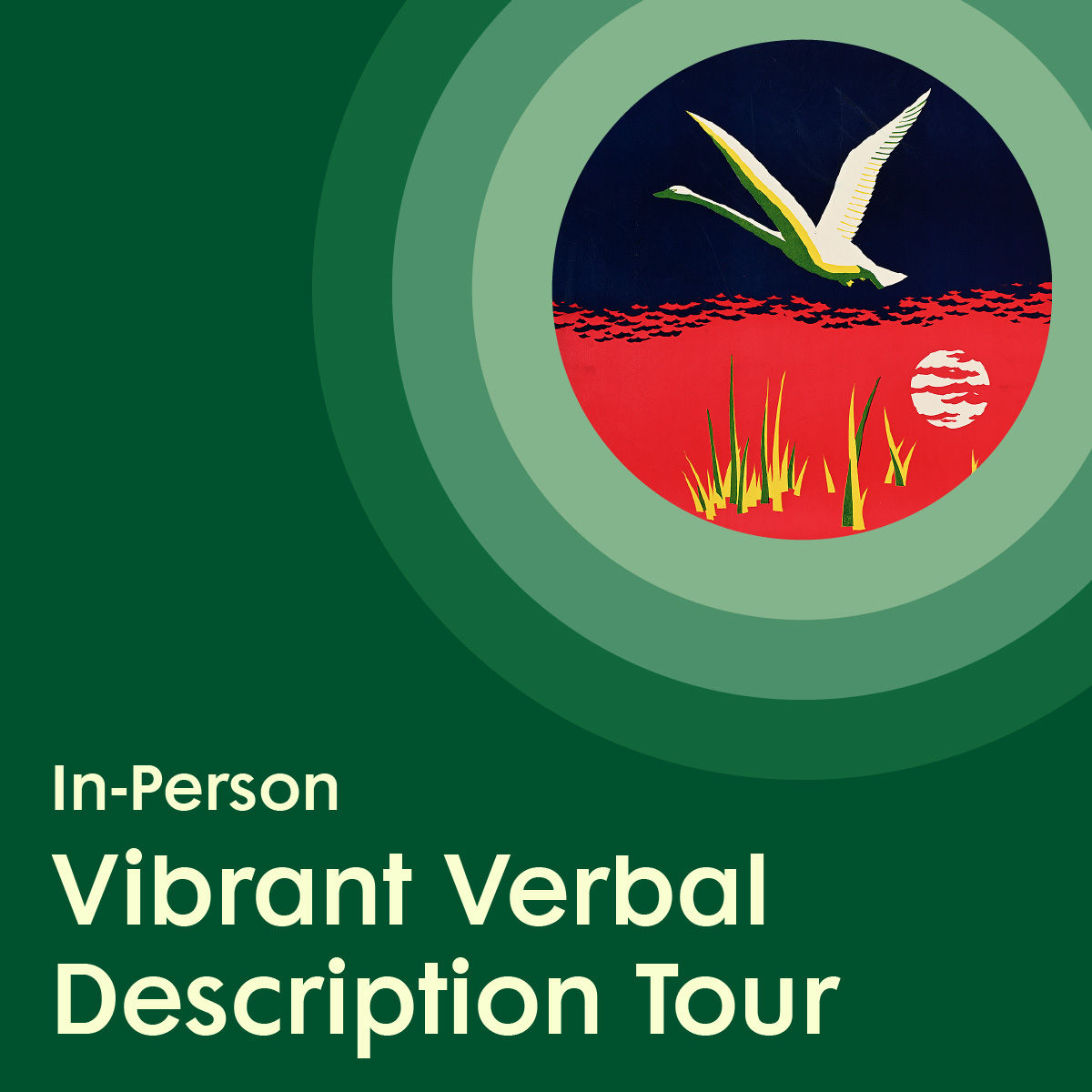 A forest green graphic featuring a stylized depiction of a crane, surrounded by light green concentric circles, placed above white text promoting an in-person Vibrant Verbal Description Tour.