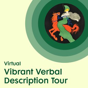 Graphic with a light yellow background, featuring an illustrated figure riding a horse surrounded by green concentric circles, placed above green text promoting a virtual Vibrant Verbal Description Tour.