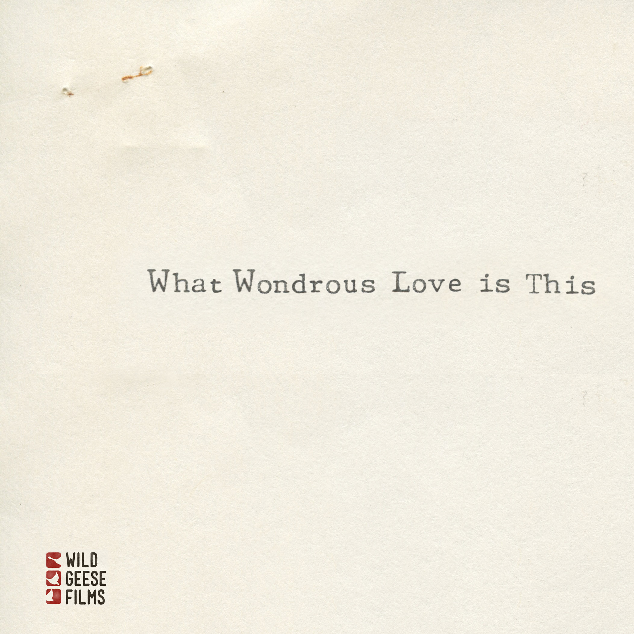 a graphic with the title What Wondrous Love is This typed out on textured white paper