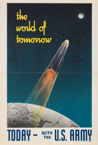 A poster of a projectile spacecraft launching from a planet towards the moon with the text "the world of tomorrow. today - with the US army"